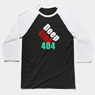 Deep Link 404 Baseball T-Shirt